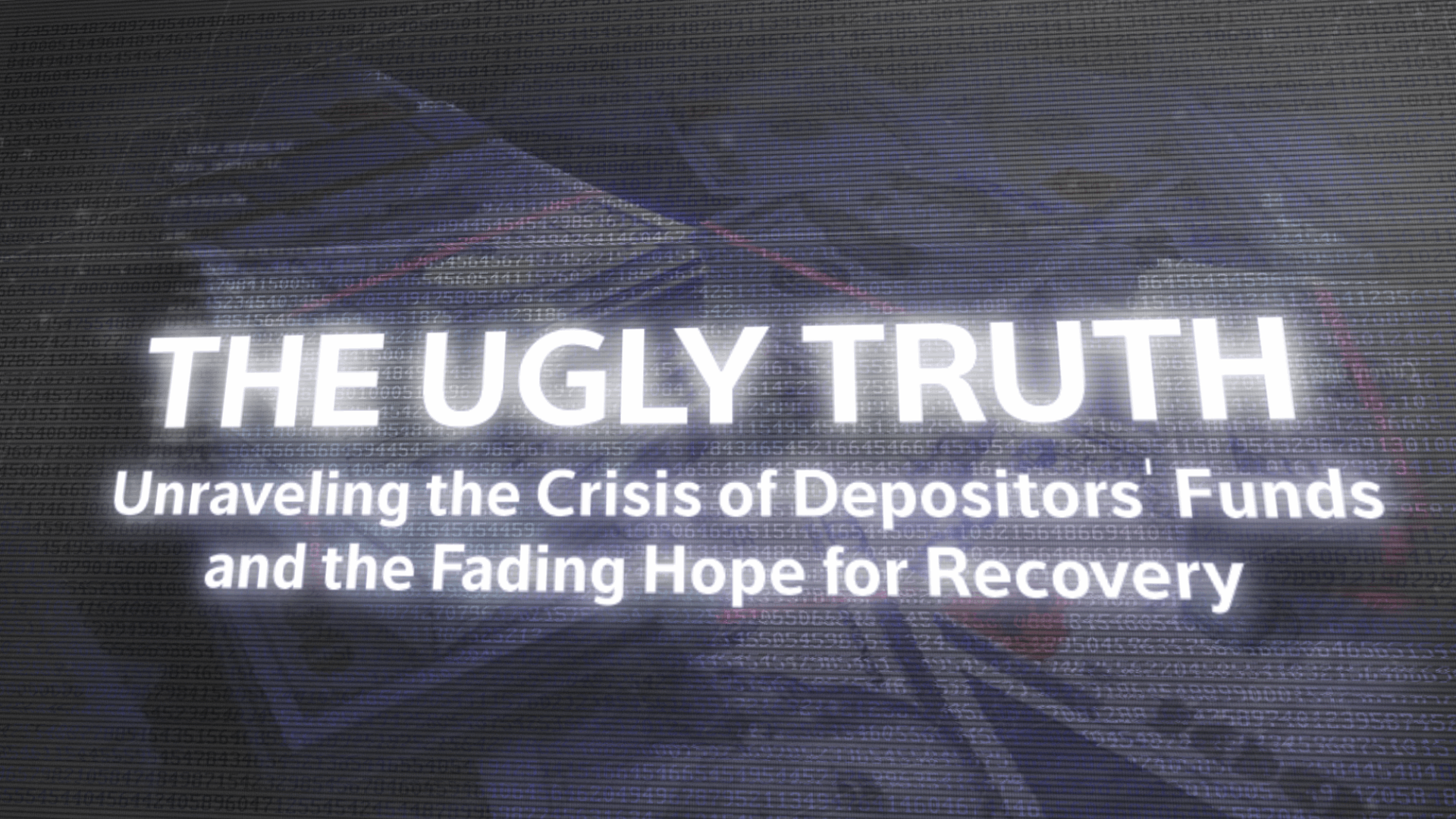 The Ugly Truth: Unraveling the Crisis of Depositors&#39; Funds and the Fading Hope for Recovery