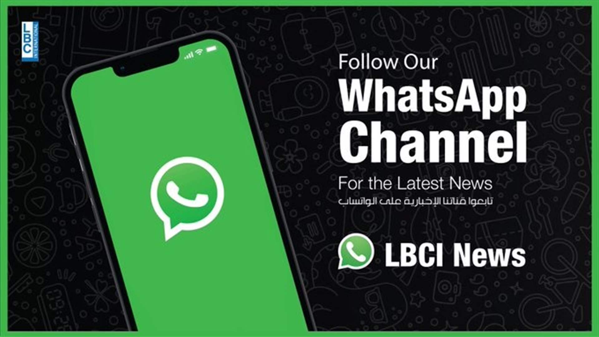 تابعوا قناة الـLBCI News الاخبارية على تطبيق واتساب لمعرفة آخر الأخبار والمستجدات