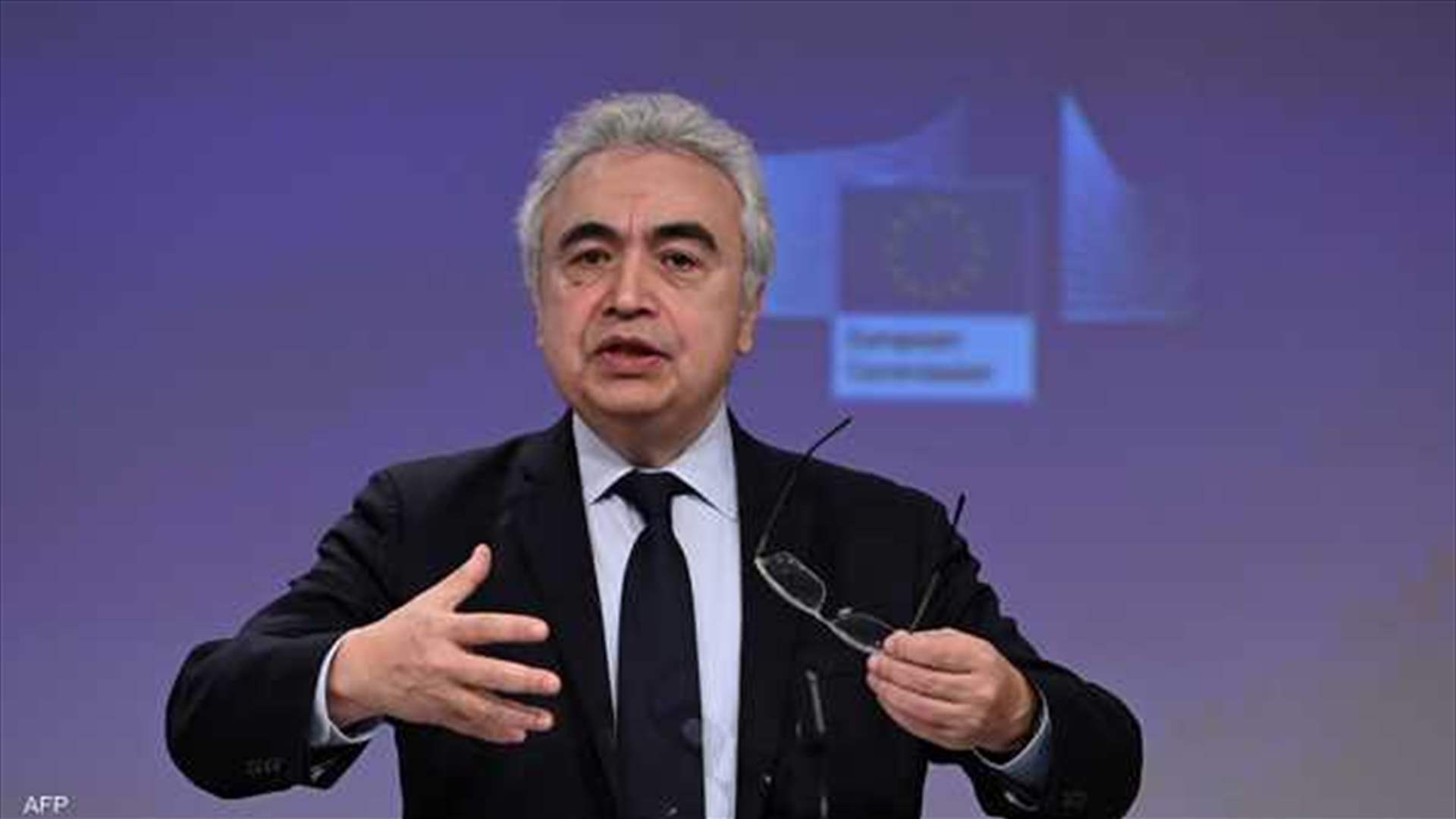 رئيس وكالة الطاقة الدولية: استعادة تدفق النفط من الخليج قد تستغرق 6 أشهر