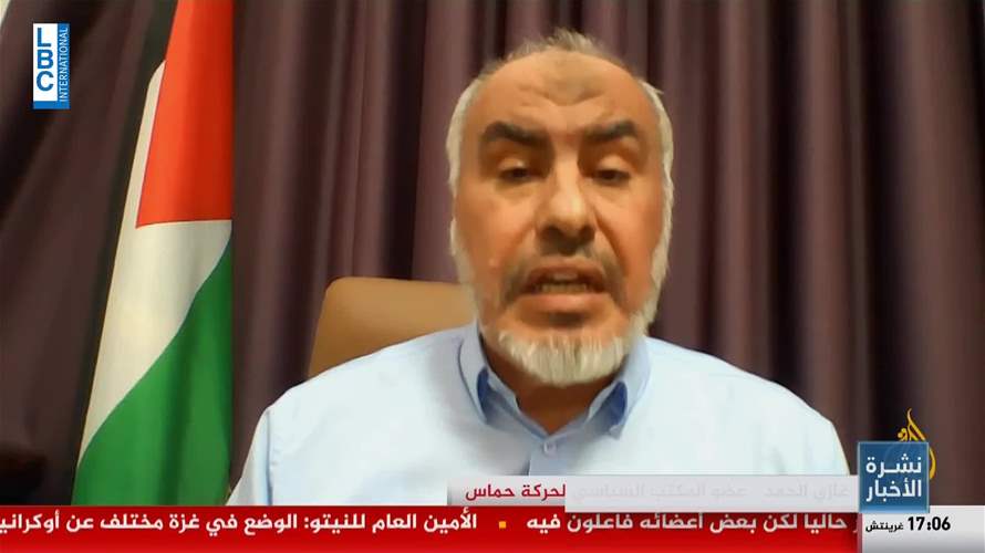 عضو المكتب السياسي لحماس غازي حمد: لضرورة أن تكون هناك ضمانات إضافية بشأن تحقيق الهدنة