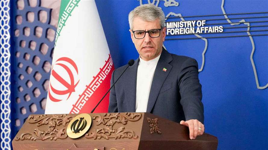 بقائي: إيران بحاجة لأن ترى ما إذا كانت هناك تغييرات في موقف الولايات المتحدة في شأن العقوبات