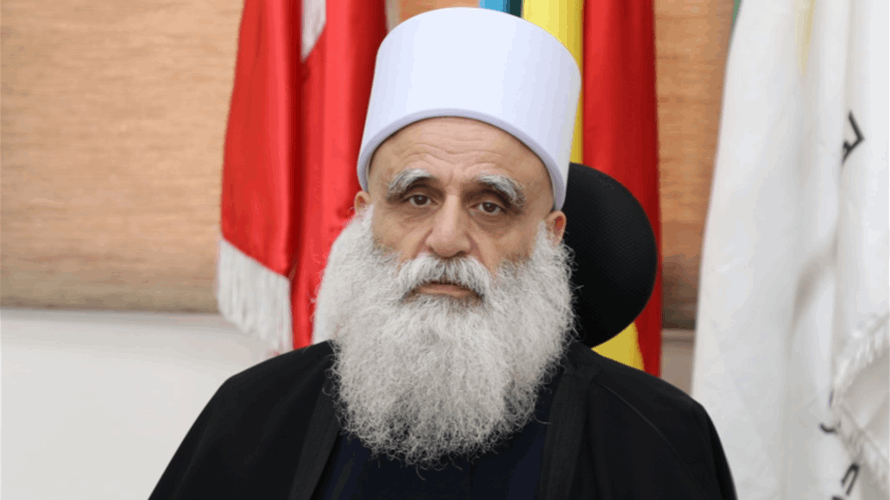 شيخ العقل: وليد جنبلاط هو القائد الأجدر بمخاطبة العالم