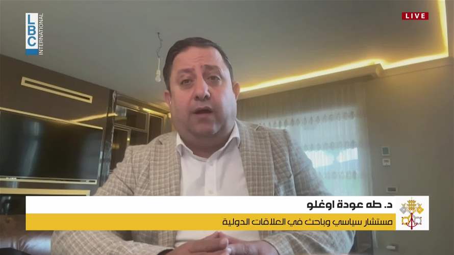 مستشار سياسي وباحث في العلاقات الدولية طه عودة اوغلو: اختيار تركيا لما تؤديه من أدوار دولية اقليمية مهمة ولتعيد التذكير بأنها شرقية حاملة واجهة غربية