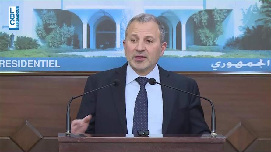 باسيل: أكدنا احترام المهل الدستورية والقانون النافذ