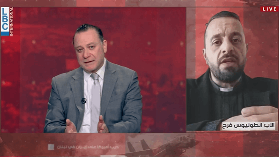 الاب انطونيوس فرح من القليعة للـLBCI: لم نطلب من الناس الانتقال من حيّ الى حيّ..وأتتنا تطمينات بأننا غير مستهدفين