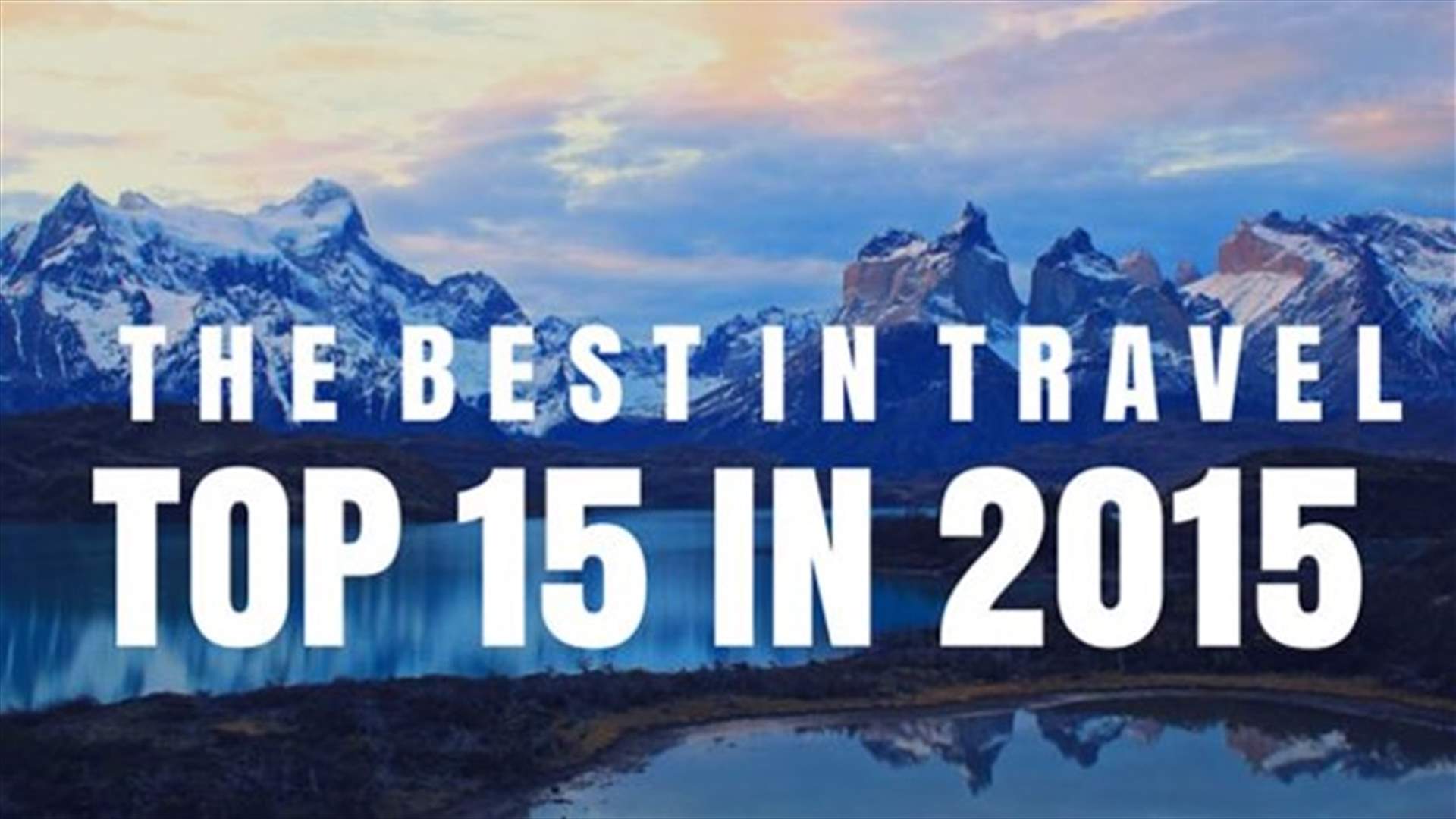 [PHOTOS] Here Are The 15 Best Travel Destinations For 2015