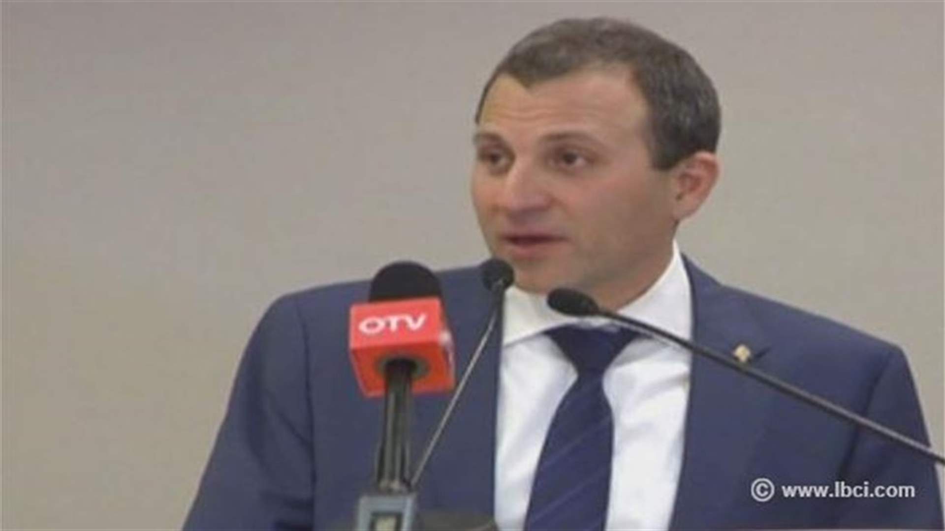 باسيل: لبنان يجب أن لا يترك للغرباء