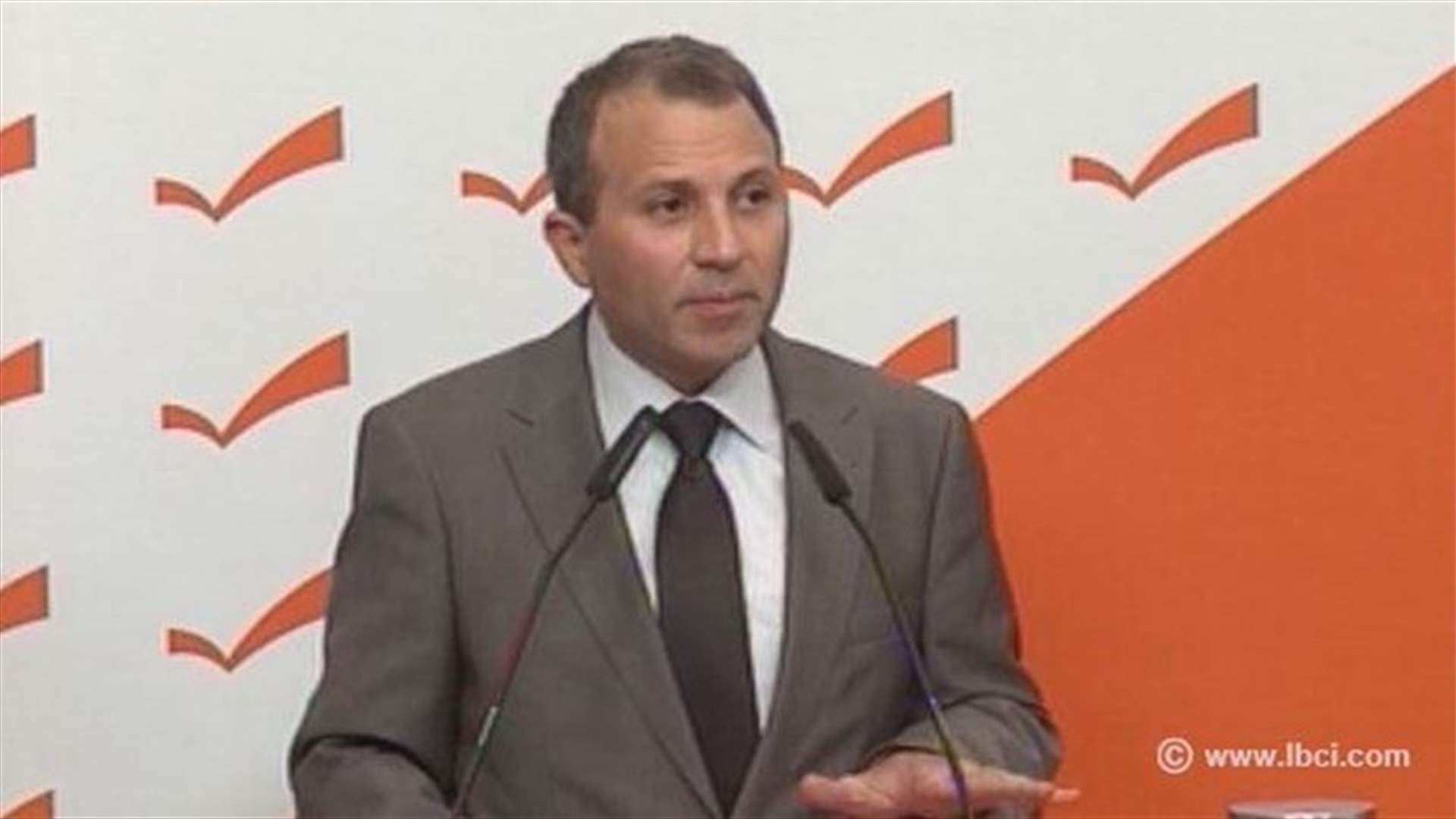 باسيل: نرفض أي قرار يصدر عن الحكومة قبل التعيينات