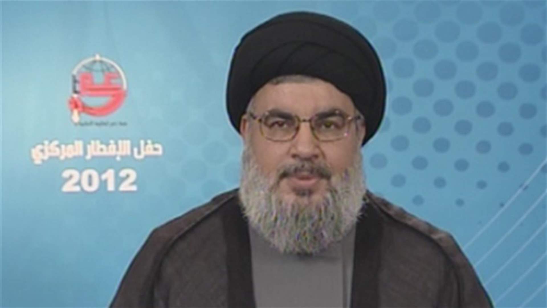 Nasrallah: We refuse that the other party’s participation in dialogue turns into blackmail 