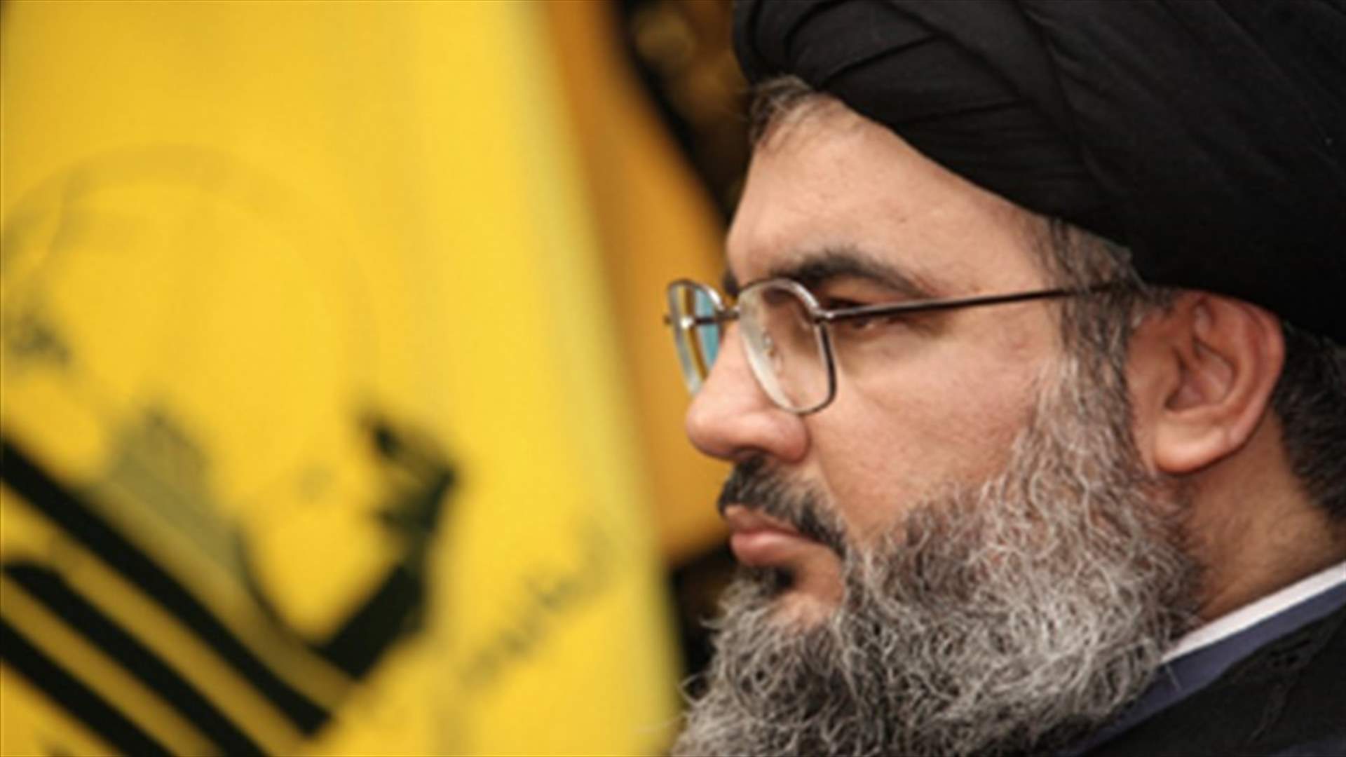 حزب الله : السيد نصرالله بصحة جيدة وموجود في لبنان