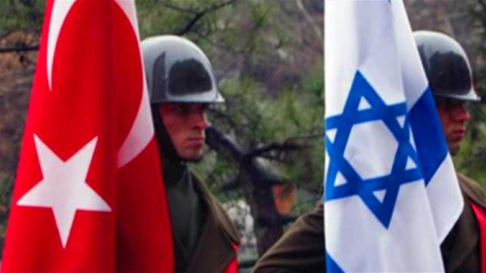 اسرائيل وتركيا تباشران آلية تعيين سفيرين هذا الاسبوع 