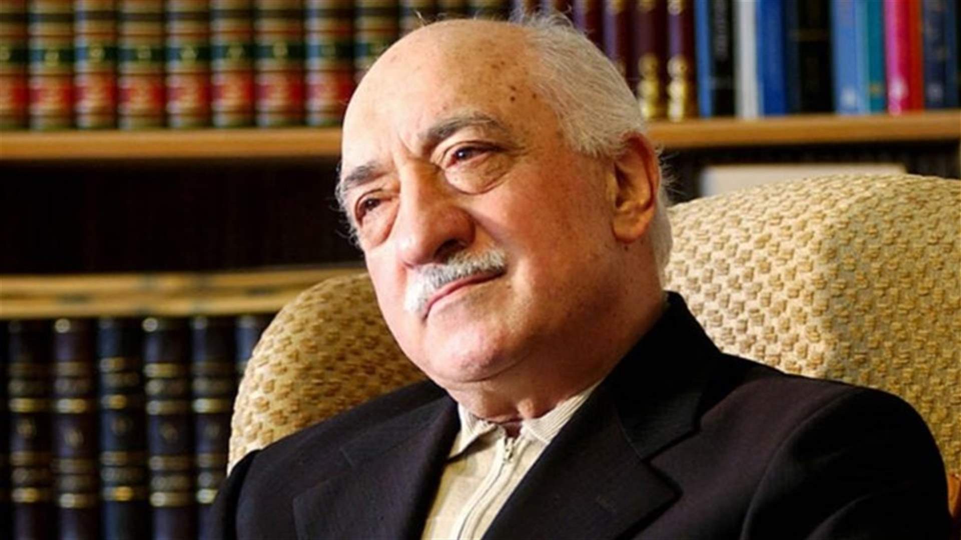 أنقرة تطلب من واشنطن تسليمها 84 عضواً في حركة غولن