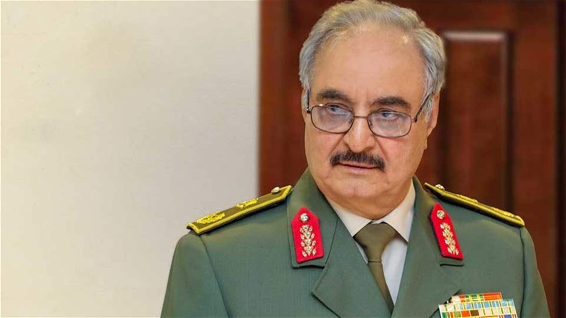 حفتر يعلن وقف العمليات العسكرية في ليبيا خلال عيد الأضحى