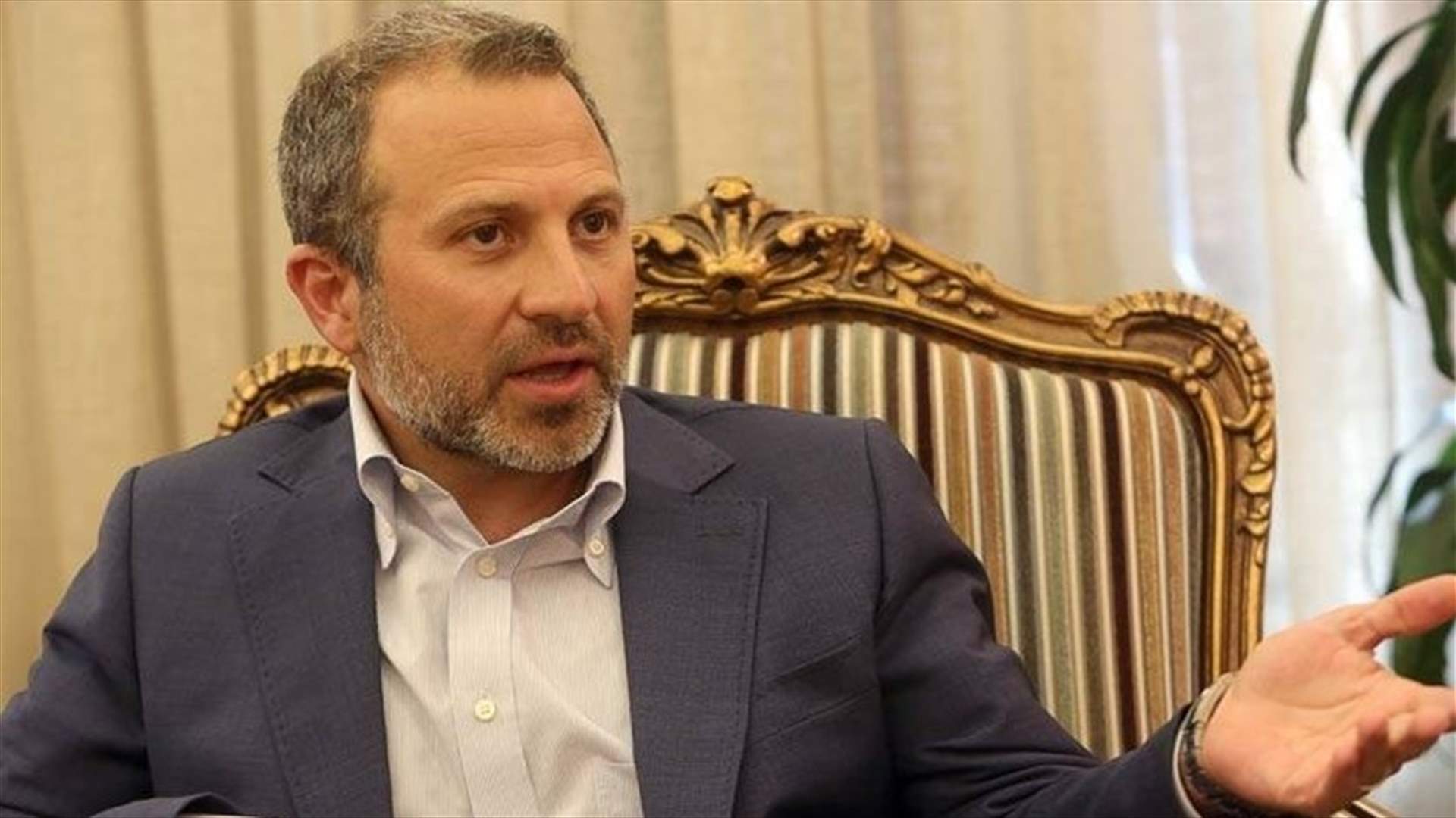 باسيل اتصل بنظرائه الاقليميين والدوليين... وأكد موقف لبنان بوجوب إبعاده عن التداعيات السلبية للتصعيد في المنطقة