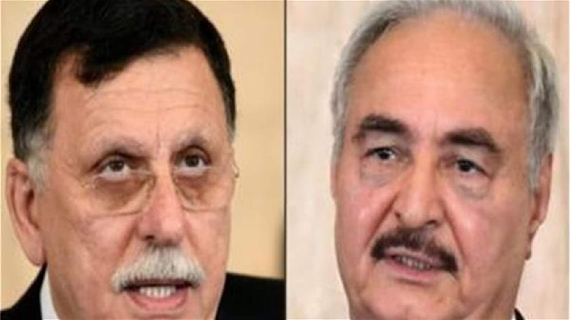 حفتر والسراج قد يوقعان في موسكو اتفاقا لوقف إطلاق النار في ليبيا