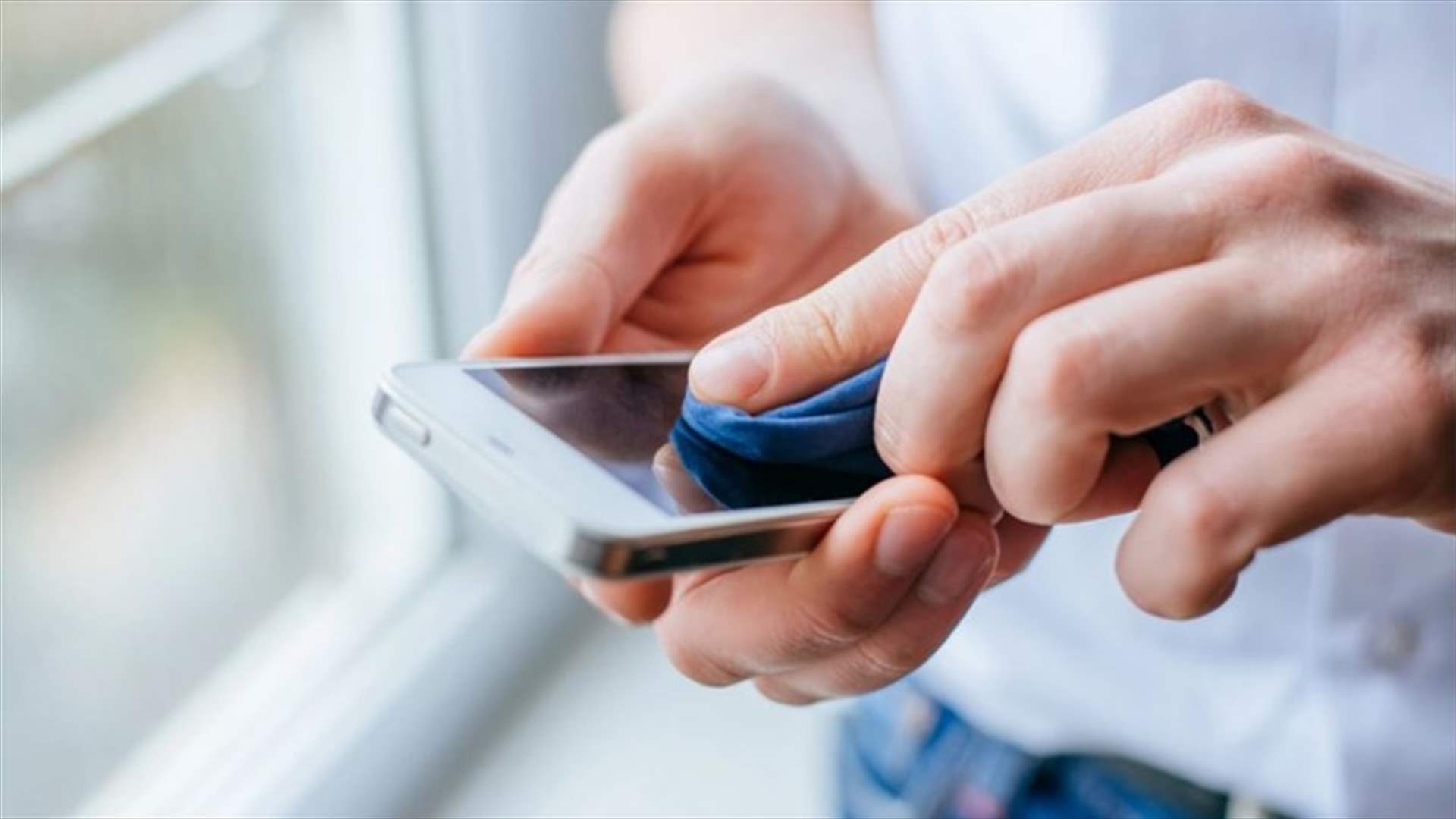 بالخطوات... هكذا تعقمون هواتفكم لتجنب فيروس كورونا
