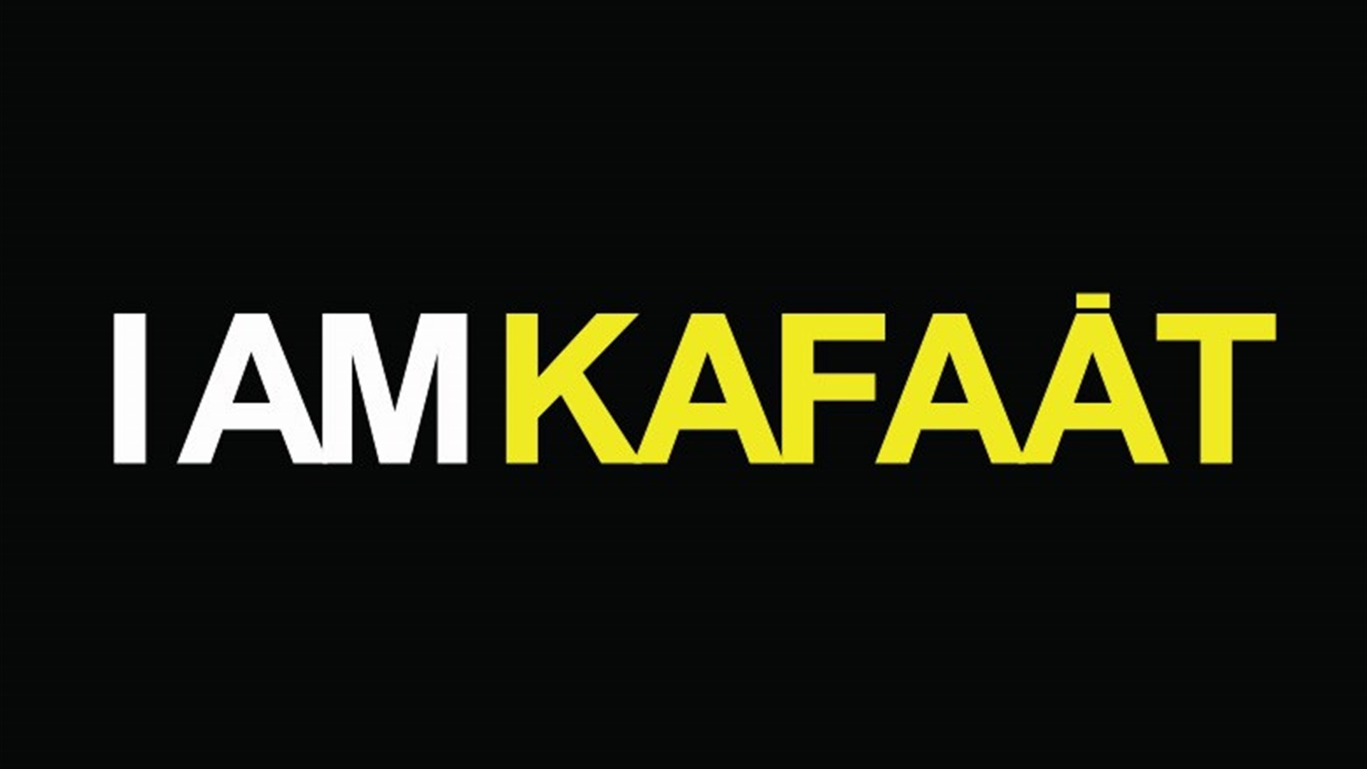  I am Kafaat
