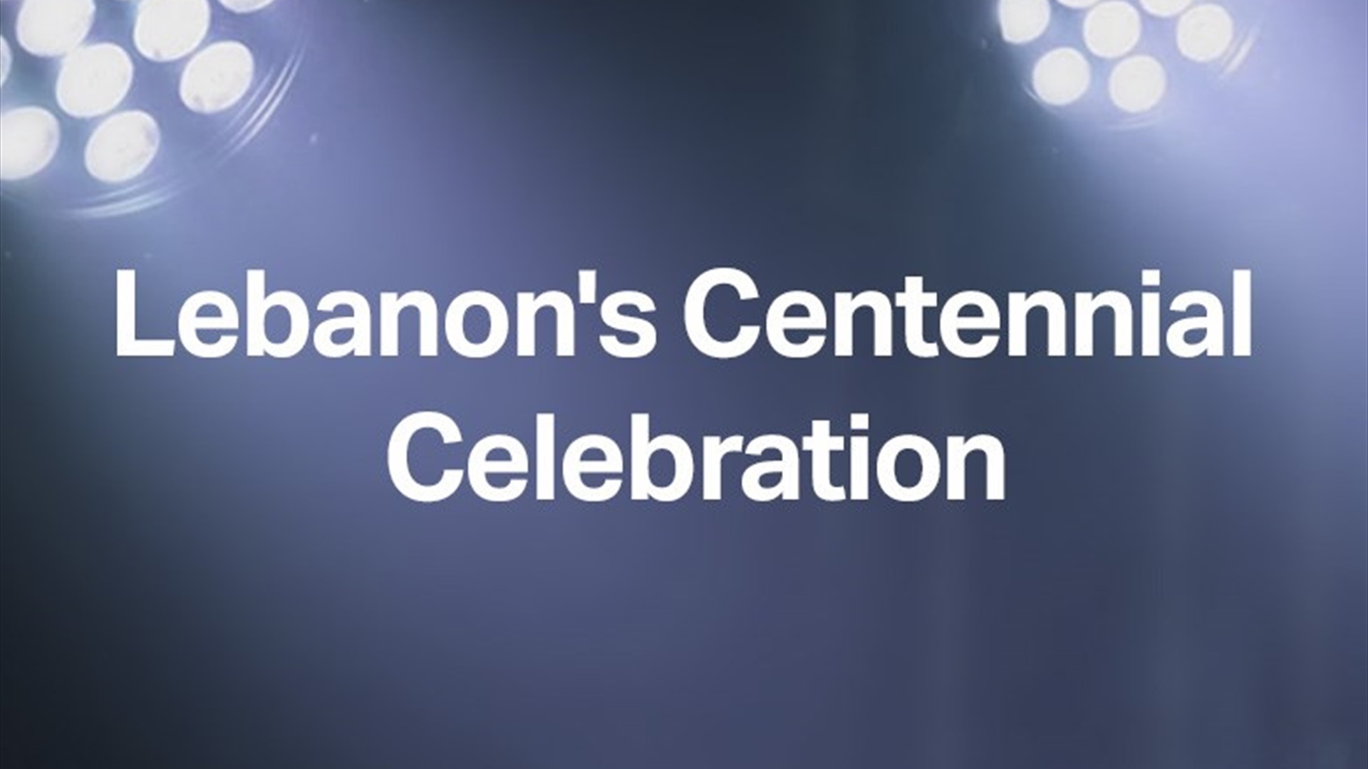 Lebanon&#39;s Centennial Celebration 