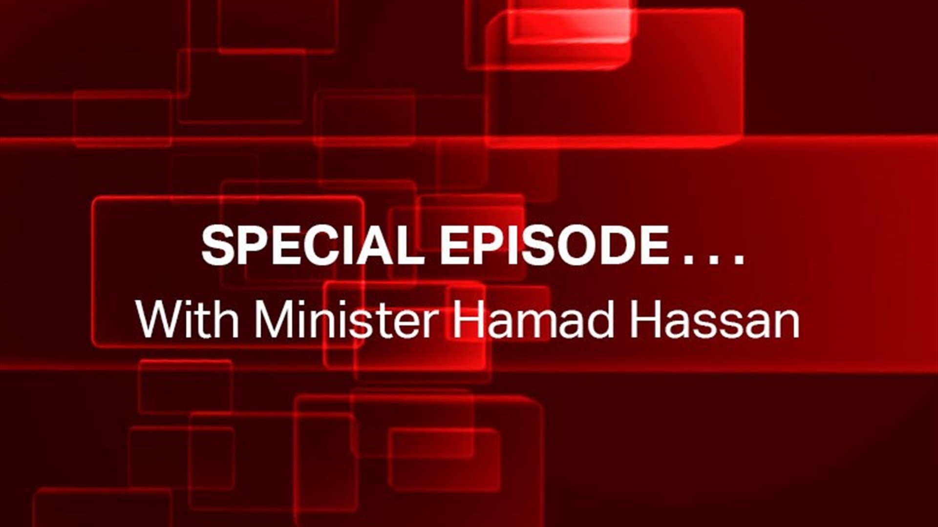 Special episode with Health Minister Hamad Hassan